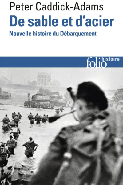 DE SABLE ET D'ACIER - NOUVELLE HISTOIRE DU DEBARQUEMENT