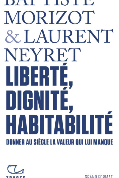 LIBERTE, DIGNITE, HABITABILITE - DONNER AU SIEGE LA VALEUR QUI LUI MANQUE