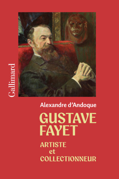 GUSTAVE FAYET : ARTISTE ET COLLECTIONNEUR