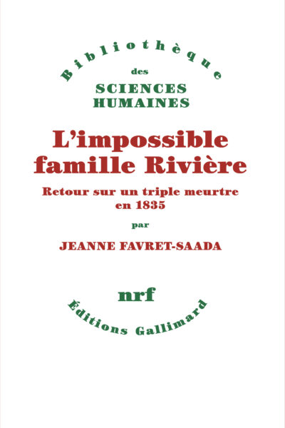 L'IMPOSSIBLE FAMILLE RIVIERE - RETOUR SUR UN TRIPLE MEURTRE EN 1835