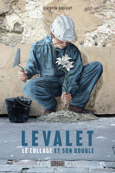 LEVALET - LE COLLAGE ET SON DOUBLE