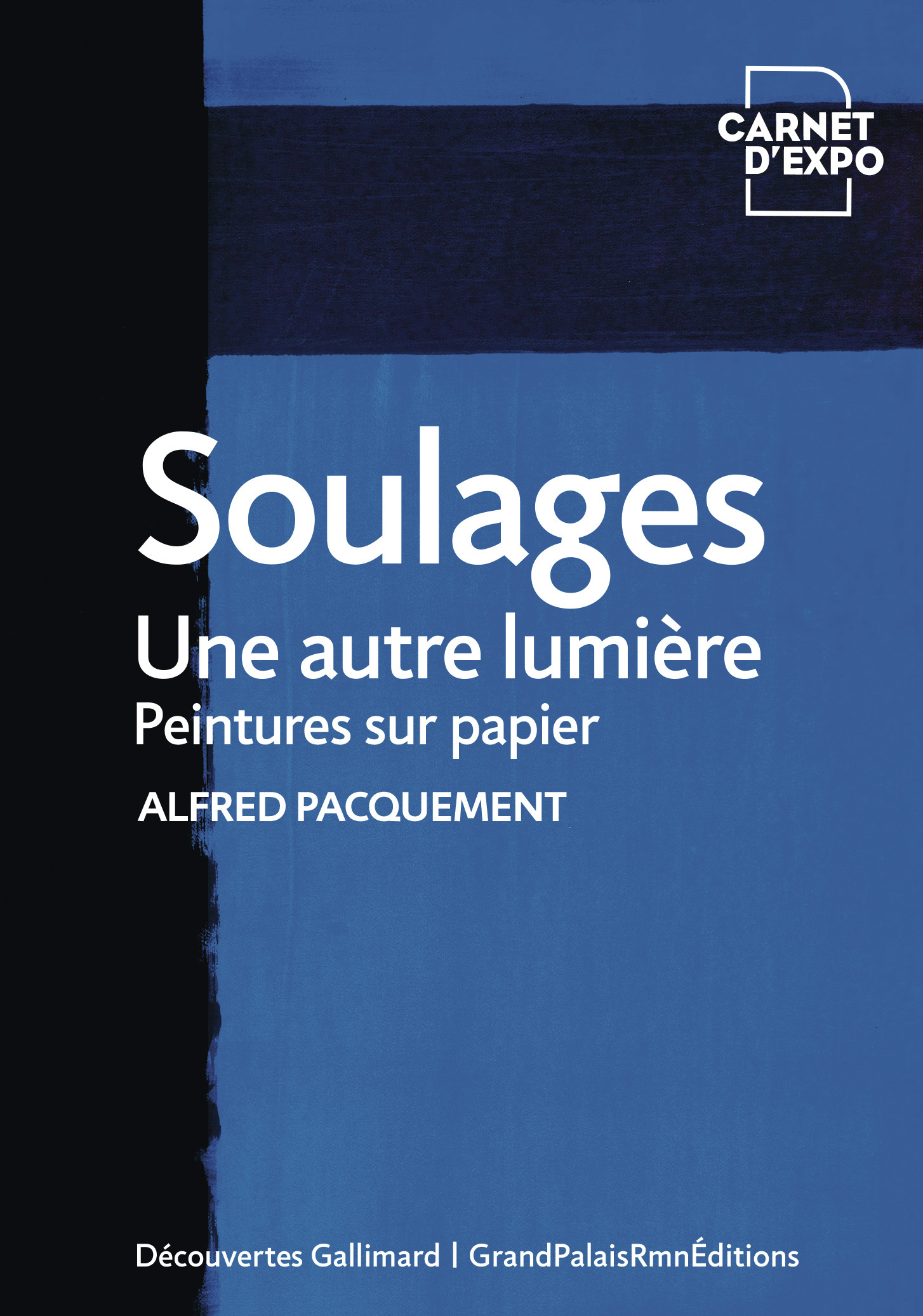 SOULAGES , UNE AUTRE LUMIERE : PEINTURES SUR PAPIER