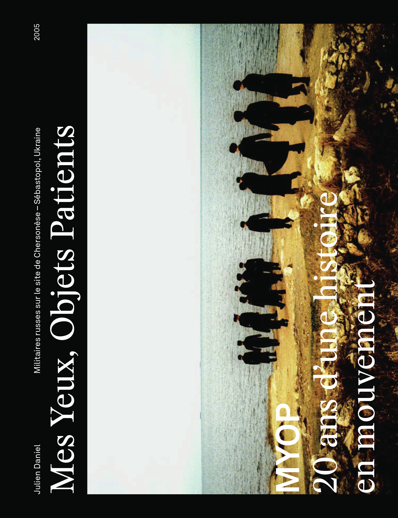 MES YEUX, OBJETS PATIENTS - MYOP : 20 ANS D'UNE HISTOIRE EN MOUVEMENT