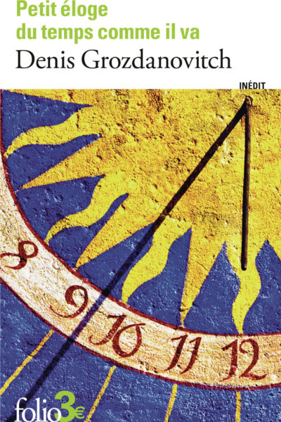 PETIT ELOGE DU TEMPS COMME IL VA