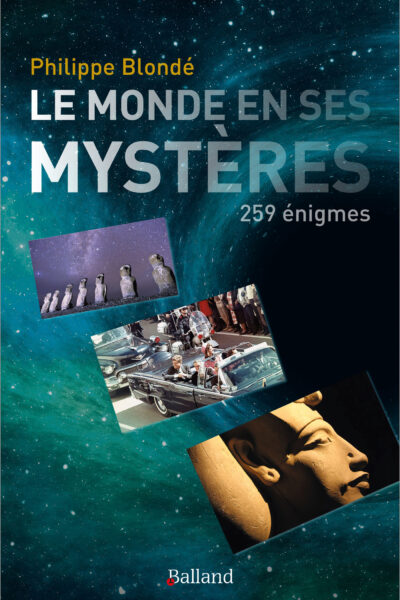 LES DERNIERS MYSTERES DU MONDE - 263 ENIGMES