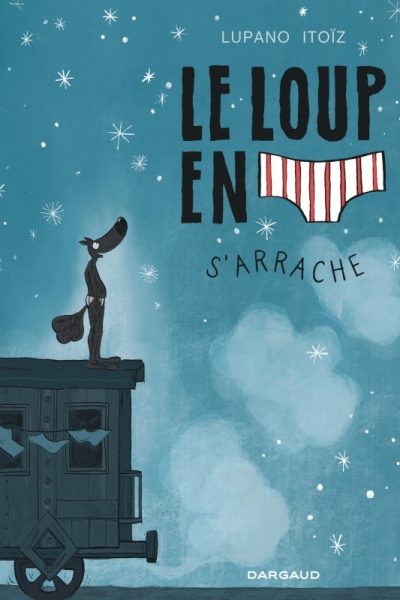 LE LOUP EN SLIP T07 S'ARRACHE