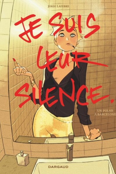 JE SUIS LEUR SILENCE - UN POLAR A BARCELONE