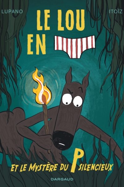 LE LOUP EN SLIP T08 ET LE MYSTERE DU P SILENCIEUX