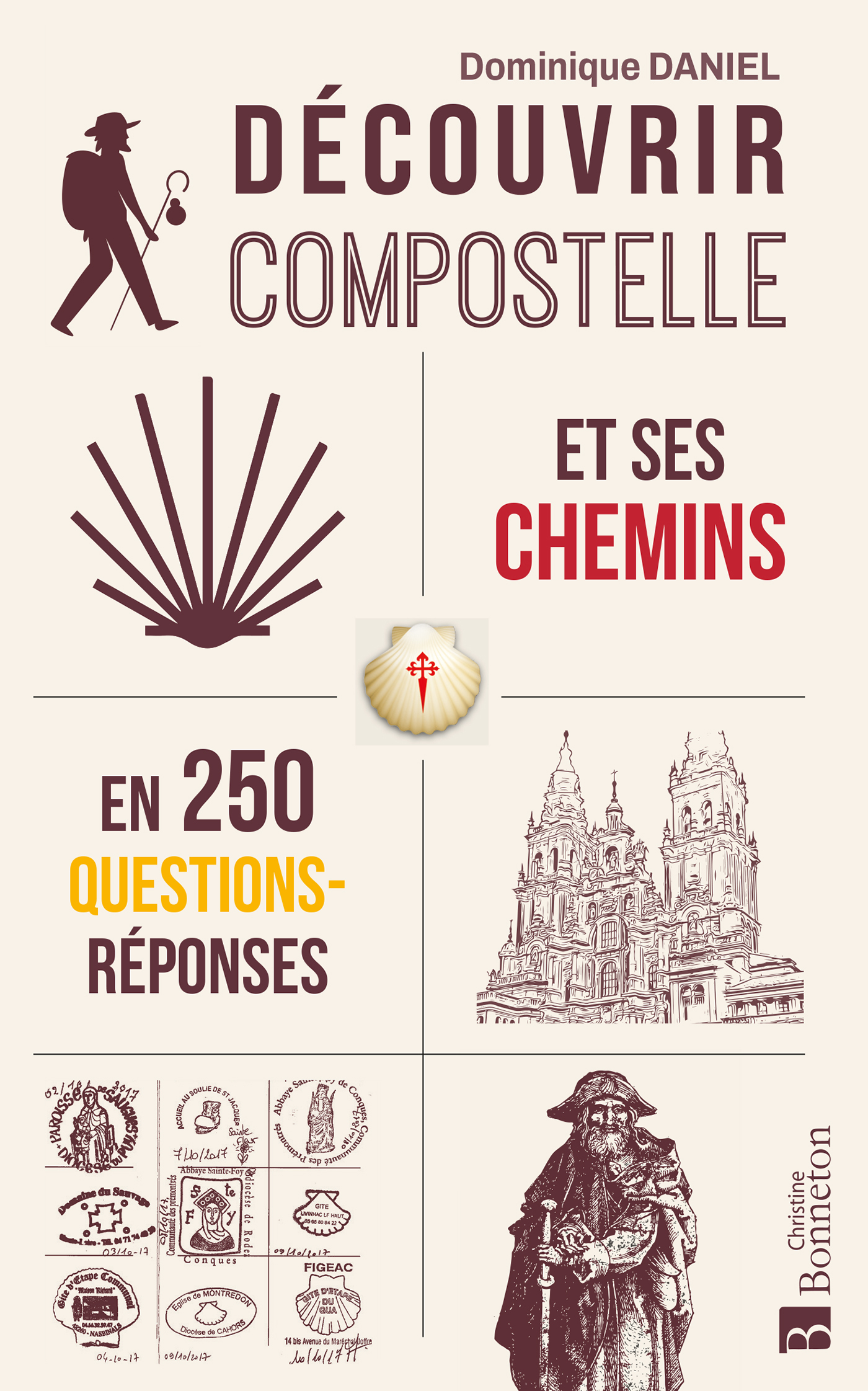 DECOUVRIR COMPOSTELLE ET SES CHEMINS EN 250 QUESTIONS/REPONSES