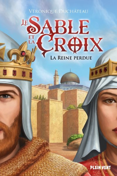 LA REINE PERDUE - LE SABLE ET LA CROIX TOME 2