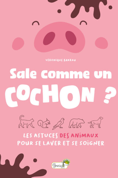 SALE COMME UN COCHON ? LES ASTUCES DES ANIMAUX POUR SE LAVER ET SE SOIGNER