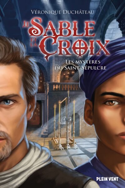 LE SABLE ET LA CROIX T03 LES MYSTERES DU SAINT-SEPULCRE