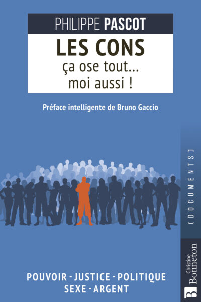 LES CONS CA OSE TOUT... MOI AUSSI !