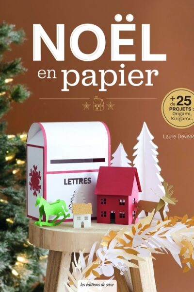 NOËL EN PAPIER + 25 PROJETS : ORIGAMI, KIRIGAMI...