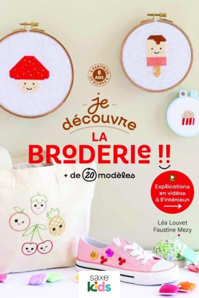 JE DECOUVRE LA BRODERIE - + DE 20 MODELES