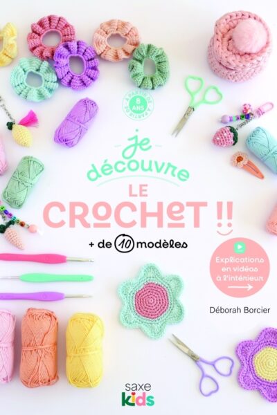 JE DECOUVRE LE CROCHET - + DE 10 MODELES