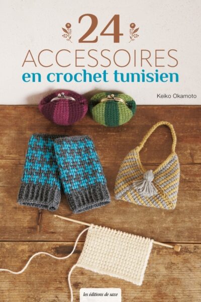 24 ACCESSOIRES EN CROCHET TUNISIEN