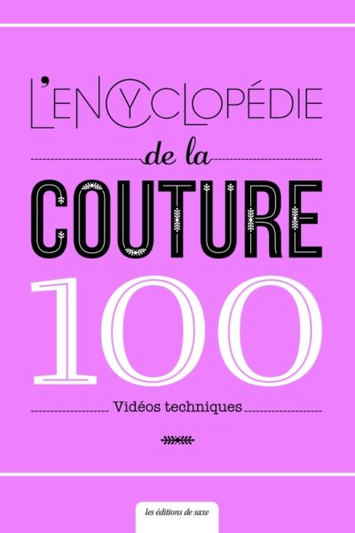 L'ENCYCLOPEDIE DE LA COUTURE - 100 VIDEOS TECHNIQUES