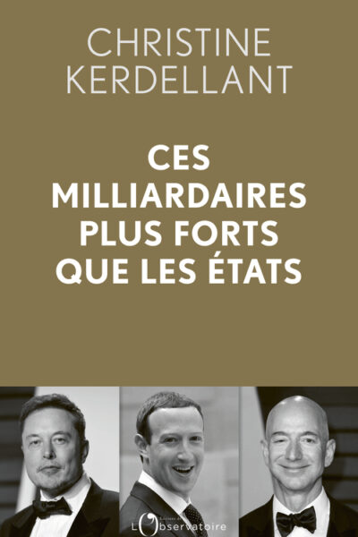CES MILLIARDAIRES PLUS FORTS QUE LES ETATS