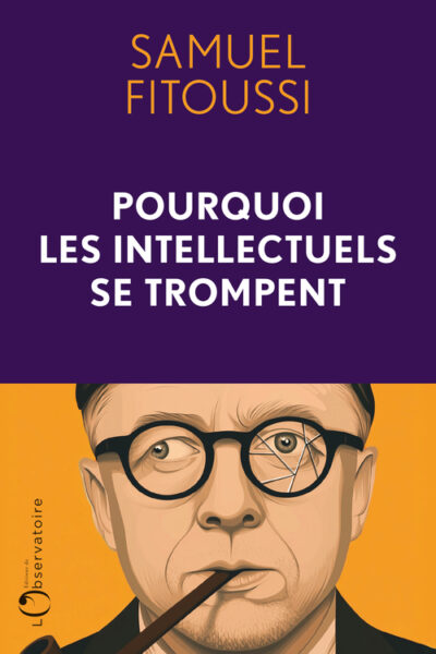 POURQUOI LES INTELLECTUELS SE TROMPENT