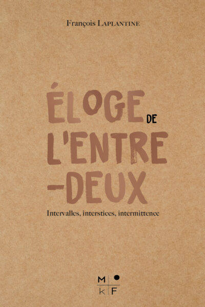 ÉLOGE DE L'ENTRE-DEUX