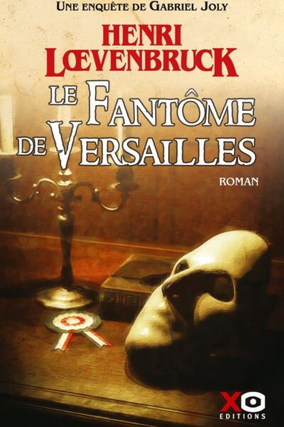 LE FANTÔME DE VERSAILLES - UNE ENQUÊTE DE GABRIEL JOLY
