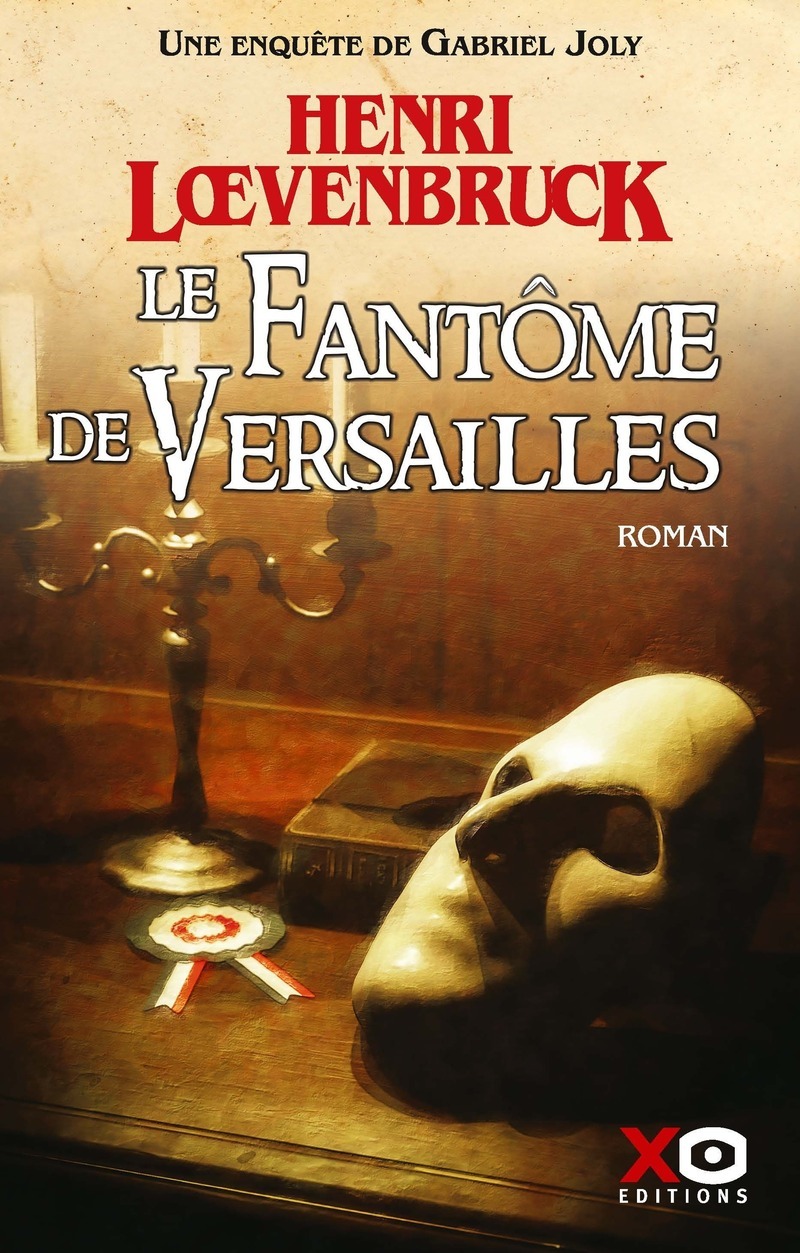 LE FANTÔME DE VERSAILLES - UNE ENQUÊTE DE GABRIEL JOLY
