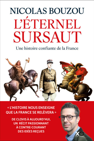 L'ETERNEL SURSAUT - UNE HISTOIRE CONFIANCE DE LA FRANCE