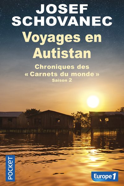 VOYAGES EN AUTISTAN CHRONIQUES DES CARNETS DU MONDE SAISON 2