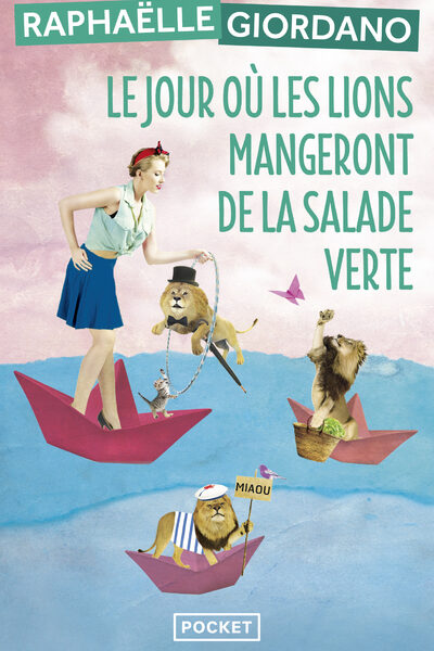 LE JOUR OU LES LIONS MANGERONT DE LA SALADE VERTE