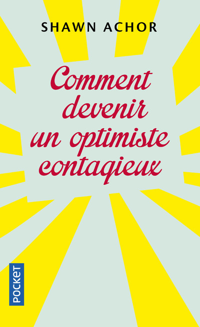 COMMENT DEVENIR UN OPTIMISTE CONTAGIEUX