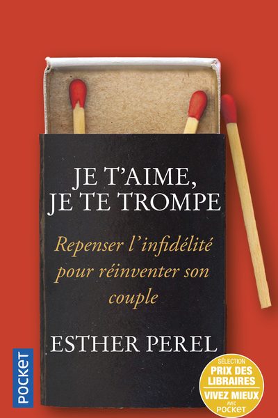 JE T'AIME, JE TE TROMPE - REPENSER L'INFIDILITE POUR REINVENTER SON COUPLE