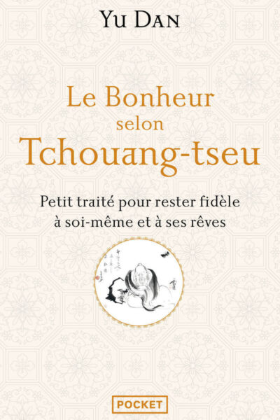 LE BONHEUR SELON TCHOUANG TSEU
