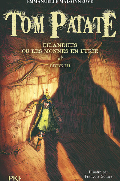 TOM PATATE - TOME 3 EILANDIHIS OU LES MONNES EN FURIE
