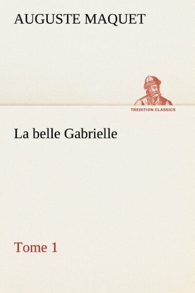 LA BELLE GABRIELLE TOME 1
