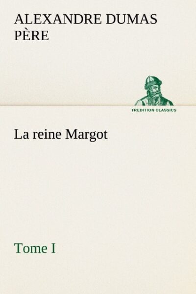 LA REINE MARGOT I LA REINE MARGOT