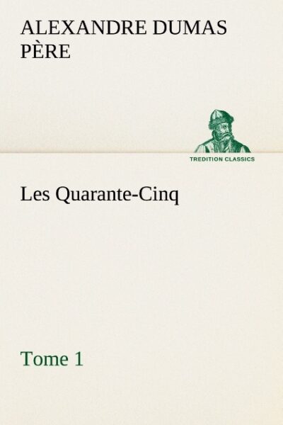 IAD LES QUARANTE-CINQ  TOME 1