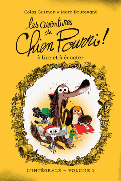 LES AVENTURES DE CHIEN POURRI - L'INTEGRALE - VOLUME 1 - 4 HISTOIRES A LIRE ET A ECOUTER