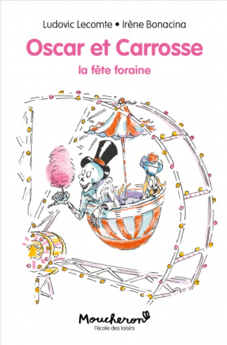 OSCAR ET CARROSSE - LA FETE FORAINE