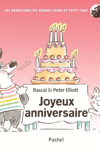 LES AVENTURES DE GRAND CHIEN ET PETIT CHAT - JOYEUX ANNIVERSAIRE