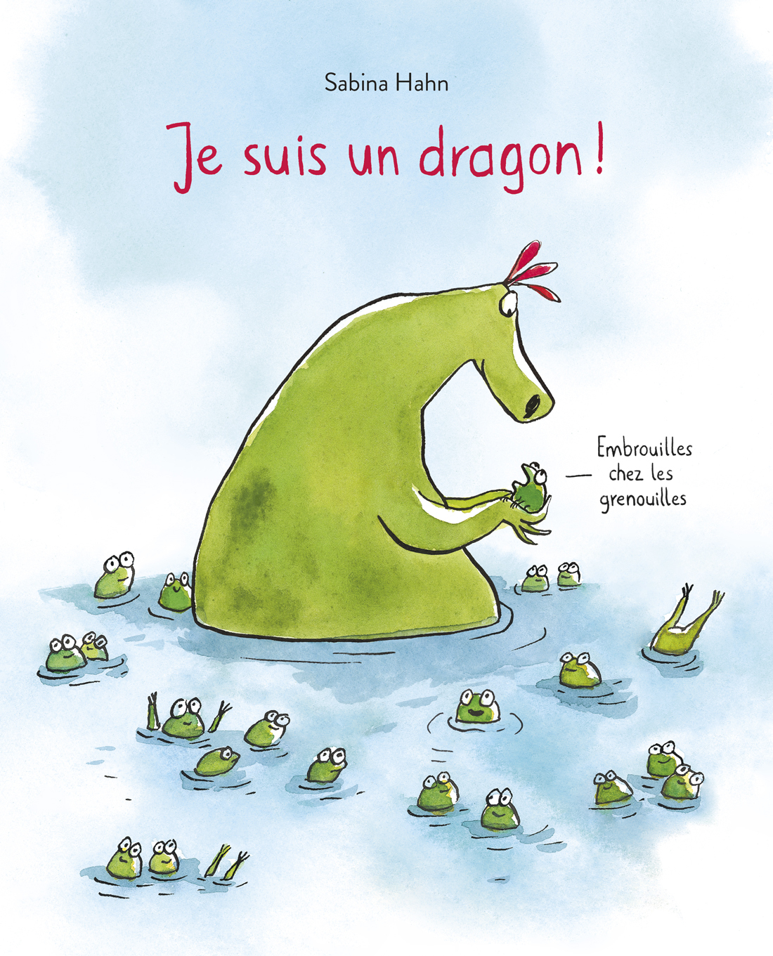 JE SUIS UN DRAGON ! - EMBROUILLES CHEZ LES GRENOUILLES