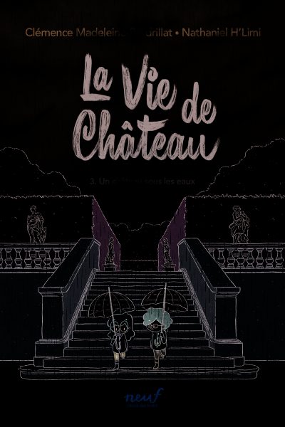 LA VIE DE CHÂTEAU T03 UN CHÂTEAU SOUS LES EAUX