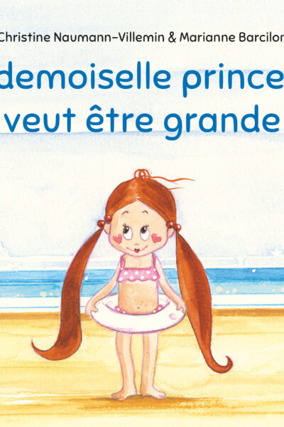 PRINCESSE COQUETTE T07 MADEMOISELLE PRINCESSE VEUT ÊTRE GRANDE