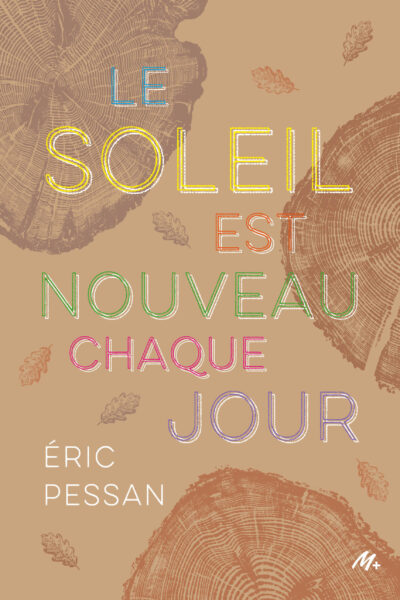 LE SOLEIL EST NOUVEAU CHAQUE JOUR