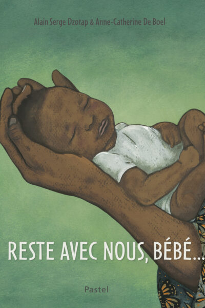 RESTE AVEC NOUS, BEBE