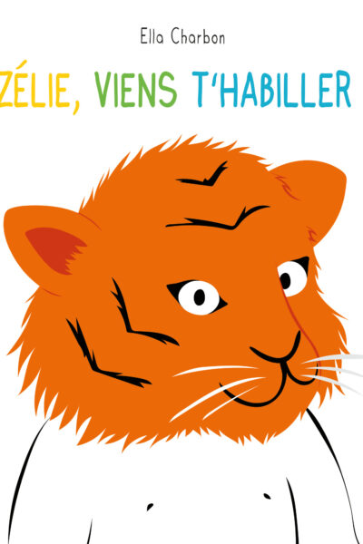 ZELIE, VIENS T'HABILLER !