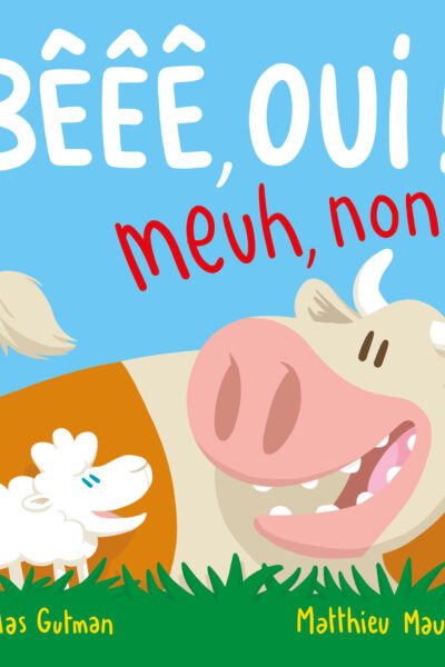 BÊÊÊ OUI, MEUH NON !