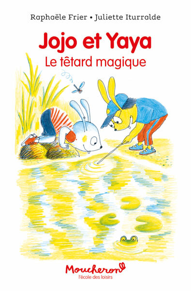 JOJO ET YAYA  LE TÊTARD MAGIQUE