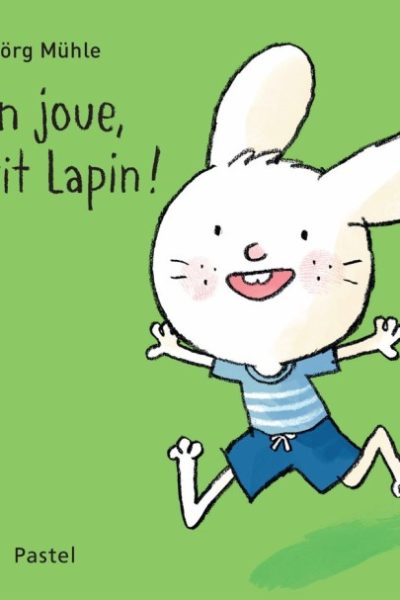 ON JOUE, PETIT LAPIN !