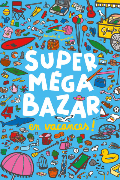 SUPER MEGA BAZAR EN VACANCES